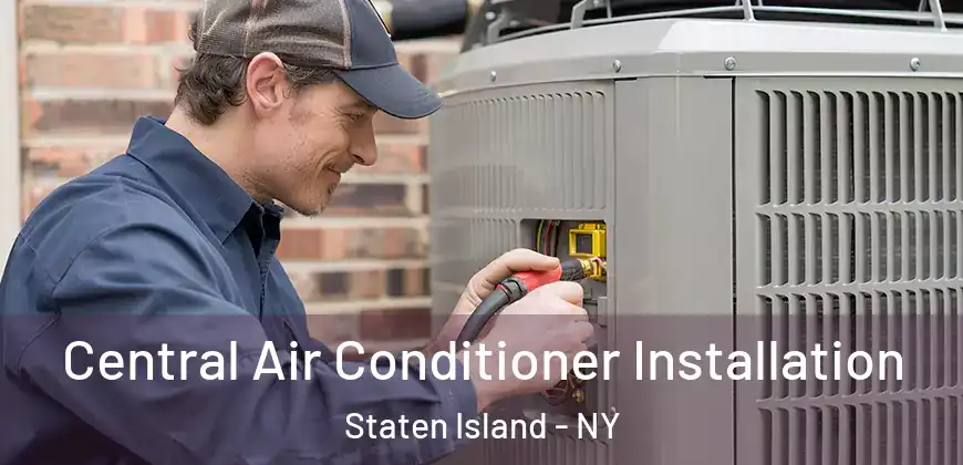  Central Air Conditioner Installation Staten Island - NY