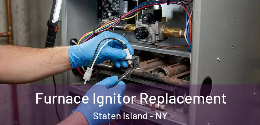  Furnace Ignitor Replacement Staten Island - NY